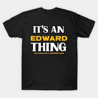 It's an Edward Thing You Wouldn't Understand T-Shirt